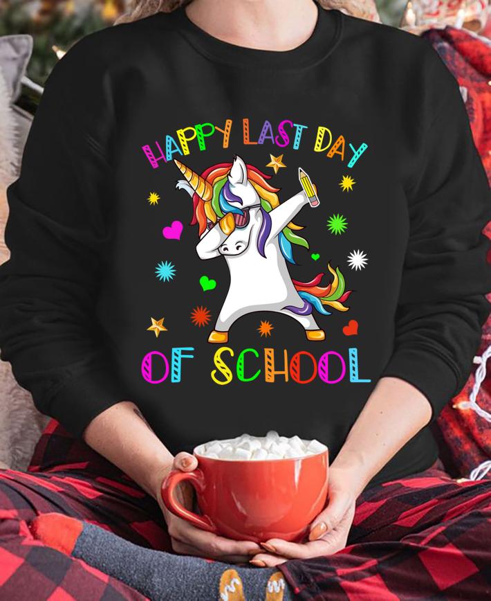 Happy Last Day of School Unicorn Dabbing t-shirt sweatshirt