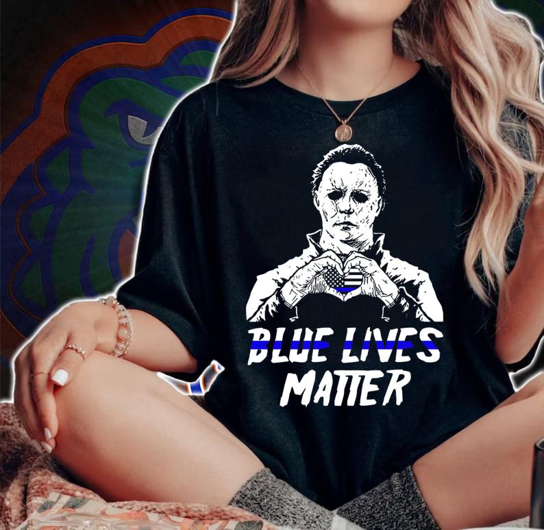 Michael Myers Blue Lives Matter Thin Blue Line t-shirt woman shirt