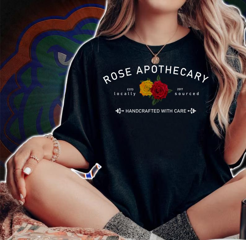 Rose Apothecary Estd locally 2017 sourced Handcrafted with care t-shirt woman shirt