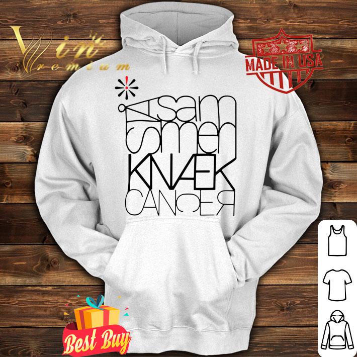 Knaek Cancer T Shirt 2020 Boozt t-shirt hoodie