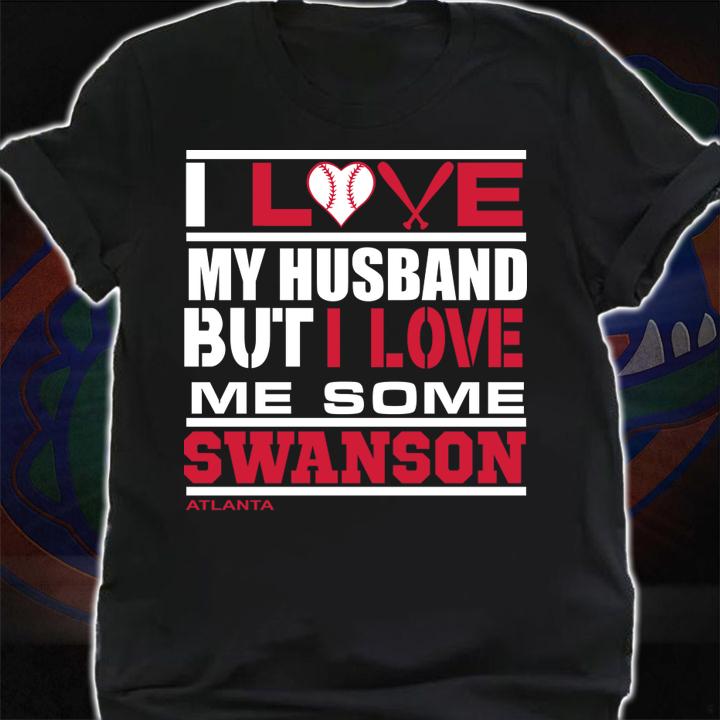 I Love My Husband But I Love Me Some Swanson Atlanta Softball t-shirt shirt