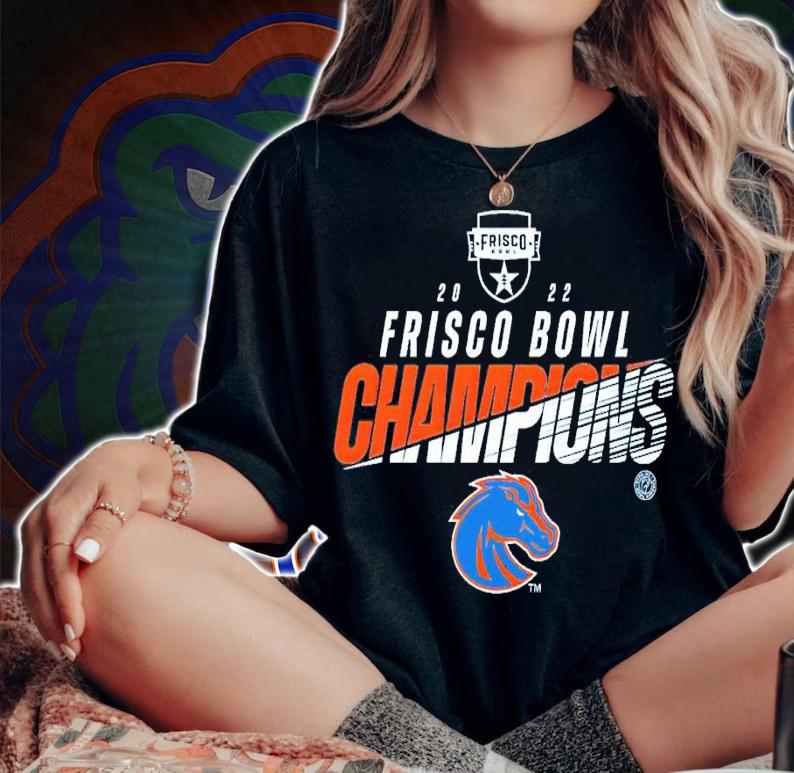 2022 Frisco Bowl Champions Boise State Broncos shirt t-shirt woman shirt