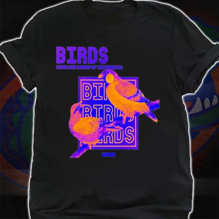 Birds are a group of vertebrates shirt t-shirt shirt