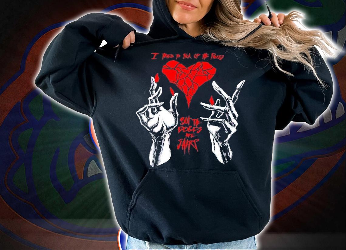I tried to pick up the pieces but the edges are sharp shirt t-shirt hoodie