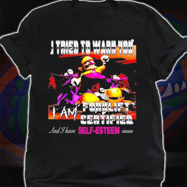 I tried to warn you I am forklift certified shirt t-shirt shirt