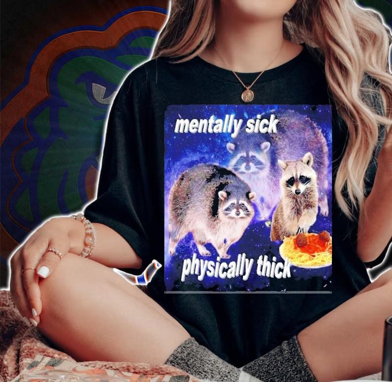 Mentally Sick Physically Thick Shirt t-shirt woman shirt