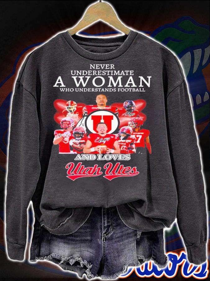 Never underestimate a woman who undrestands football and loves Utah Utes signatures shirt t-shirt