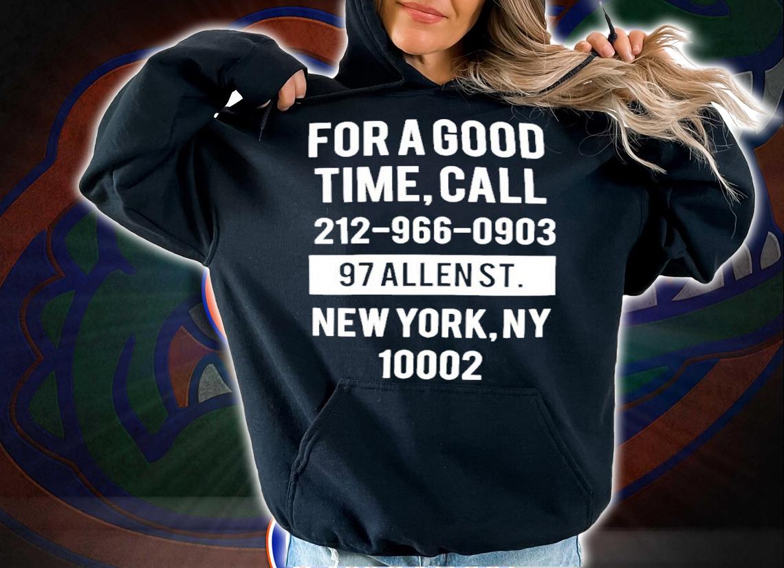 For A Good Time Call 212-966-0903 97 Allenst Shirt t-shirt