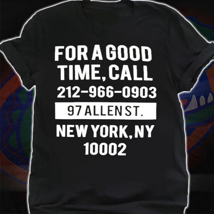 For A Good Time Call 212-966-0903 97 Allenst Shirt t-shirt