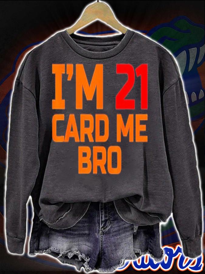 I'm 21 Card Me Bro Funny Legal 21 T-Shirt t-shirt
