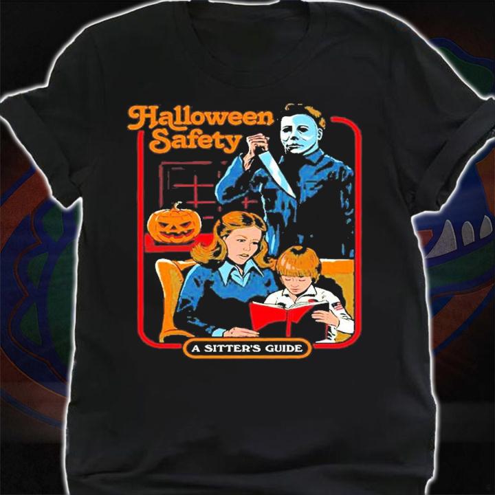 Michael Myers Halloween Safety A Sitter's Guide T-Shirt t-shirt