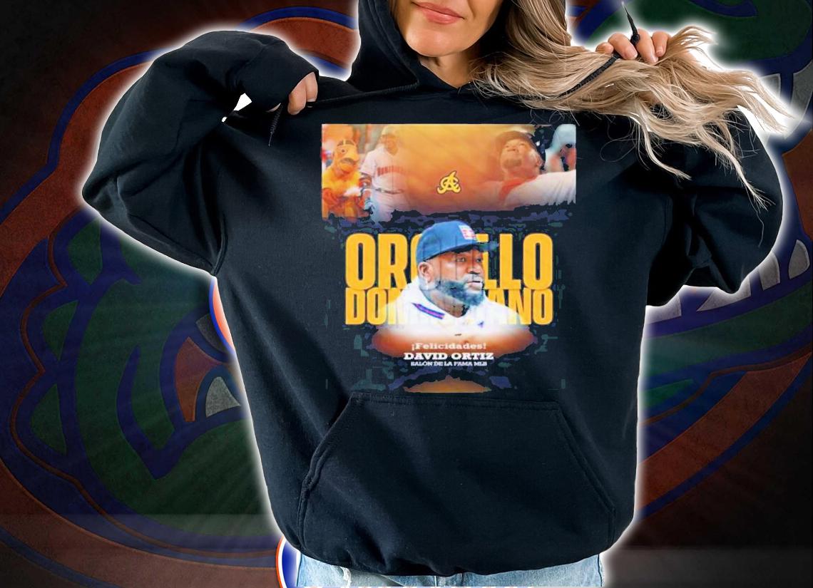 Orgullo Dominicano Hall Of Fame David Ortiz Shirt t-shirt hoodie