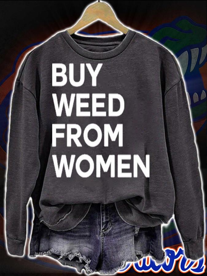 Buy weed from women shirt t-shirt sweatshirt