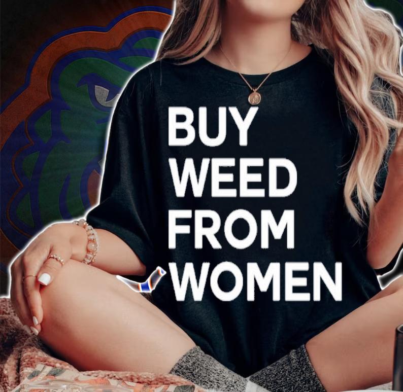 Buy weed from women shirt t-shirt woman shirt