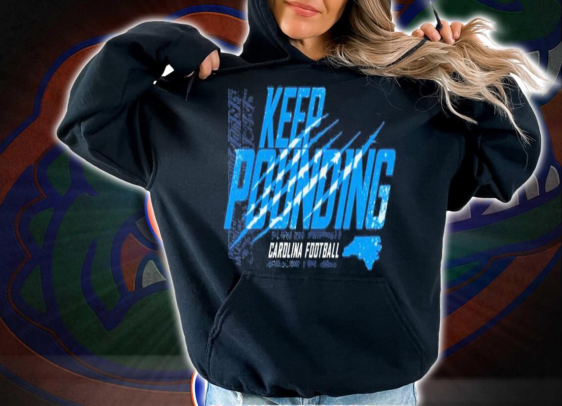 Keep Pounding Carolina Football T-Shirt t-shirt hoodie