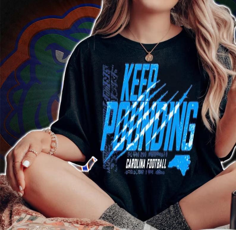 Keep Pounding Carolina Football T-Shirt t-shirt woman shirt