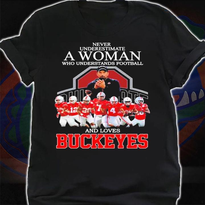 New Never underestimate a woman who understands football and loves Buckeyes shirt t-shirt shirt