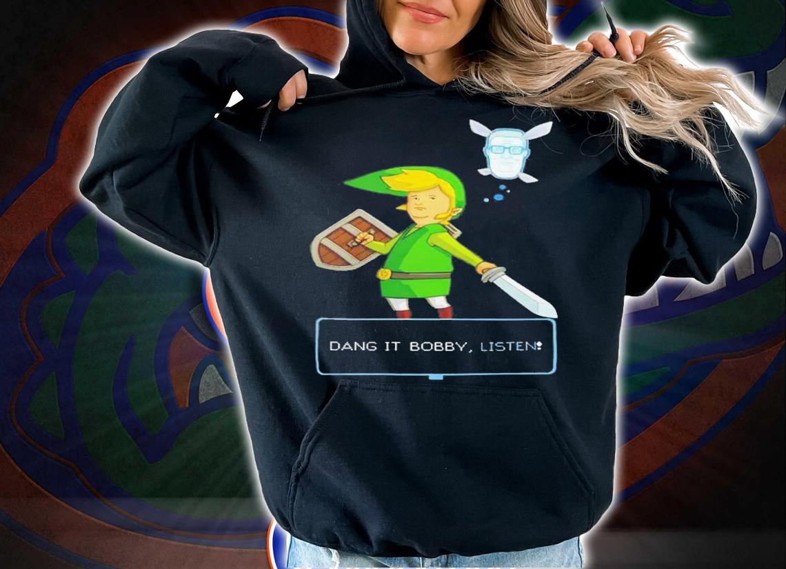 Dang It Bobby Listen T-Shirt t-shirt hoodie