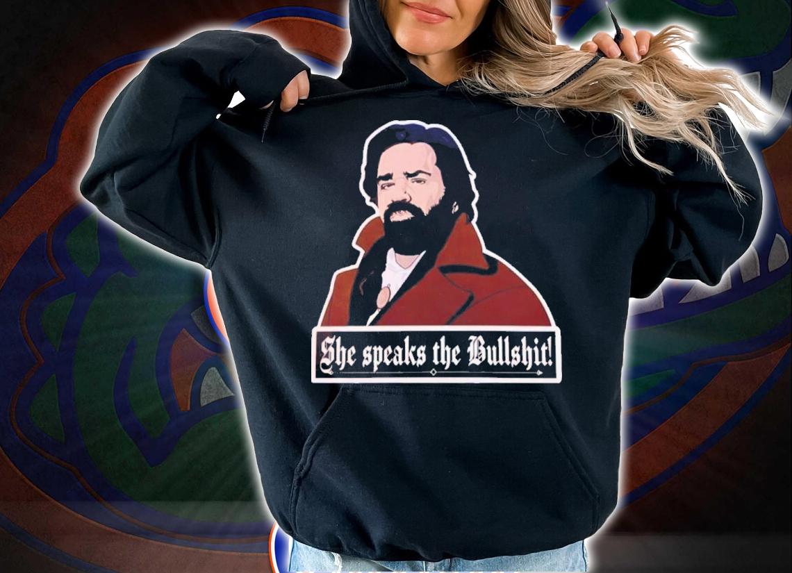 She Speaks The Bullshit What We Do In The Shadows Shirt t-shirt