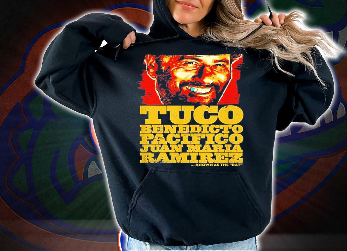 Tuco Benedicto Pacifico Juan Maria Ramirez The Good The Bad And The Ugly Shirt t-shirt