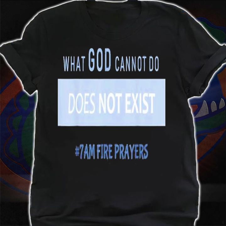 What God Cannot Do Does Not Exist NSPPD Prayer Shirt t-shirt shirt