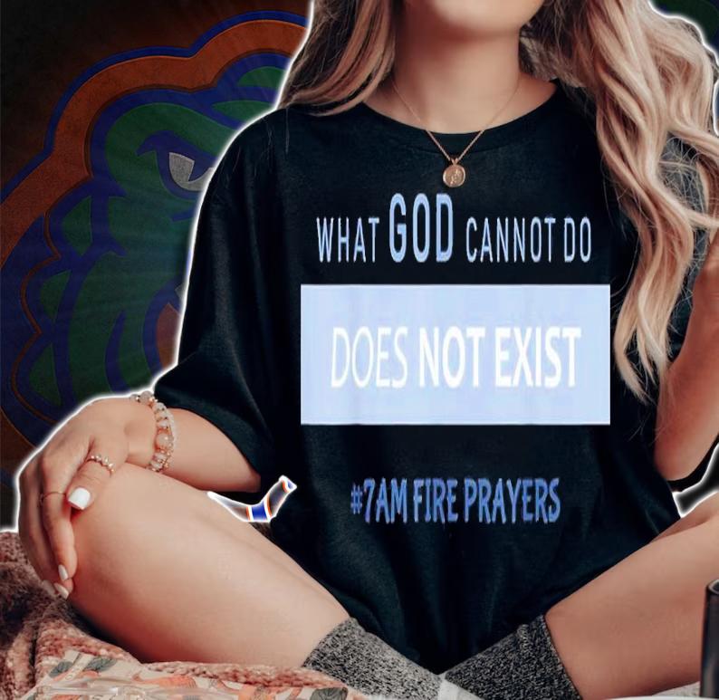 What God Cannot Do Does Not Exist NSPPD Prayer Shirt t-shirt woman shirt