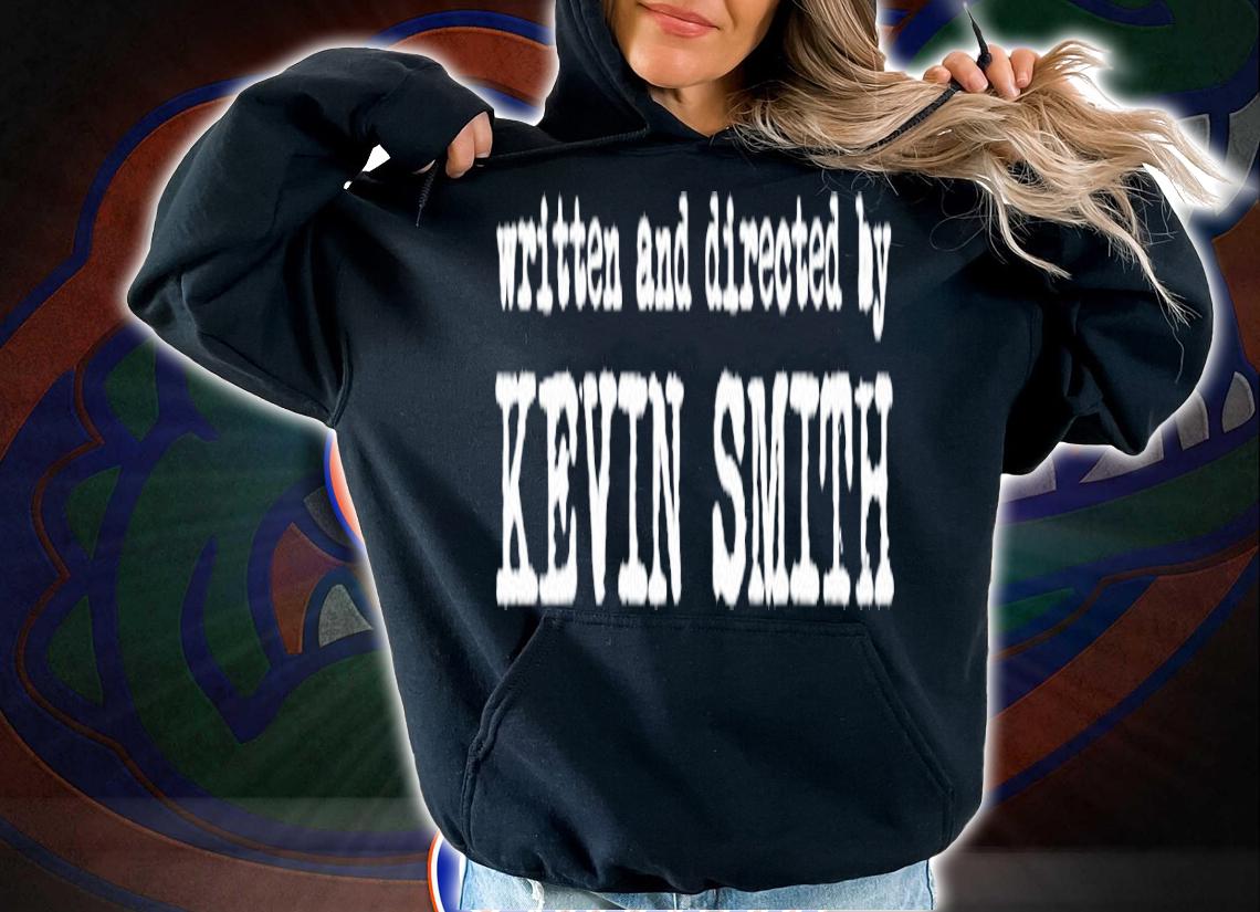 Written and Directed by Kevin Smith shirt t-shirt hoodie
