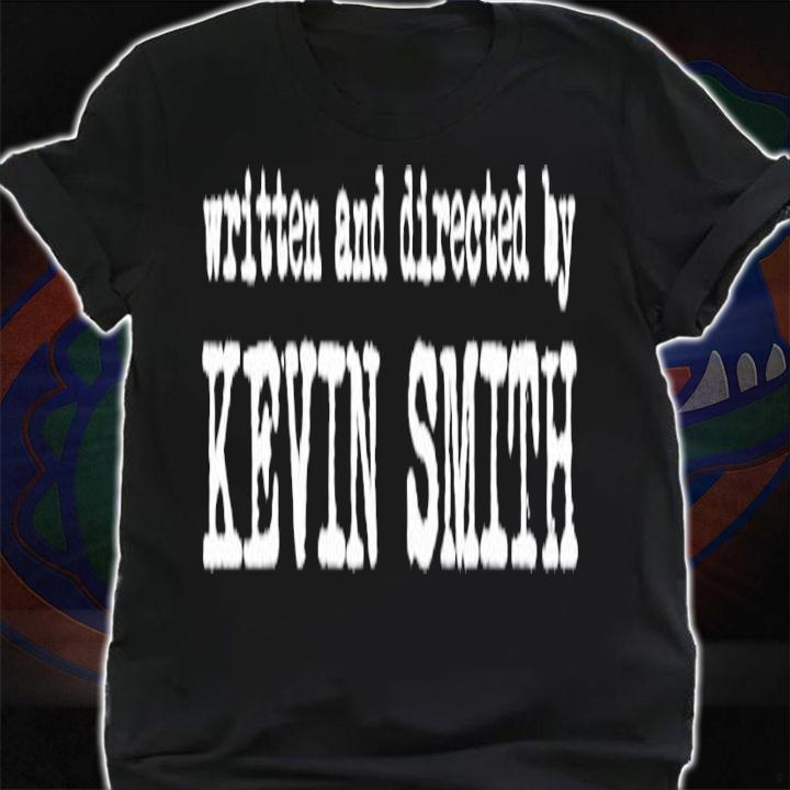 Written and Directed by Kevin Smith shirt t-shirt shirt