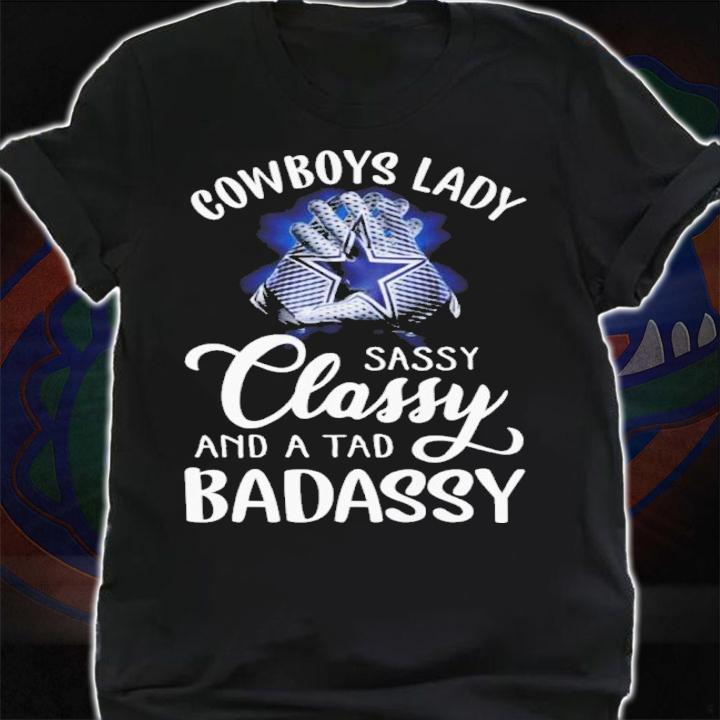 Cowboys Lady Sassy Classy And A Tad Badassy 2022 Shirt t-shirt
