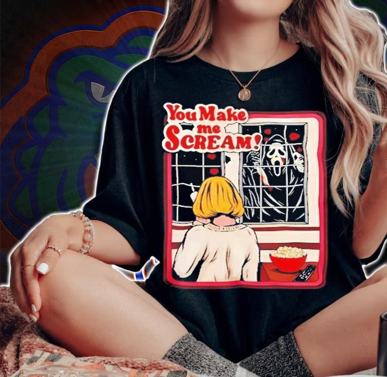 Halloween You Make Me Scream T-Shirt t-shirt