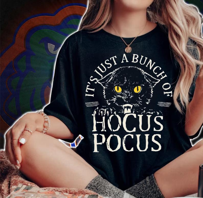 Hocus Pocus Funny Cat It's Just A Bunch Of Hocus Pocus Funny Cat T-Shirt t-shirt woman shirt