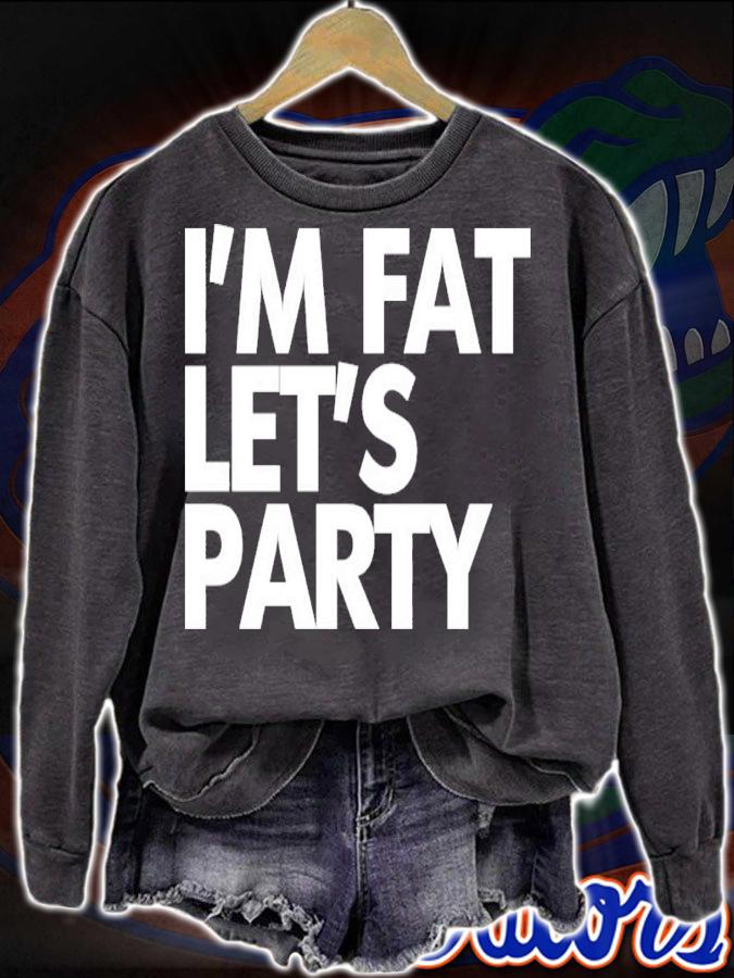 I'm Fat Let's Party Shirt t-shirt