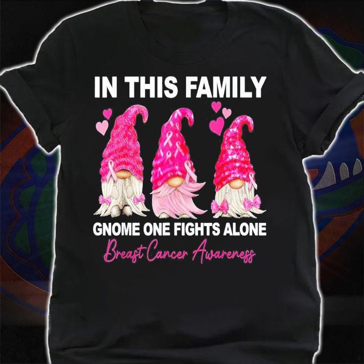 In This Family Gnome One Fights Alone Breast Cancer T-Shirt t-shirt shirt