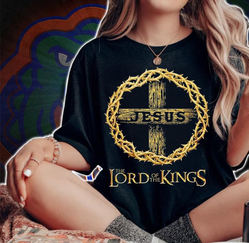 Jesus The Lord Of The Kings T-Shirt t-shirt woman shirt