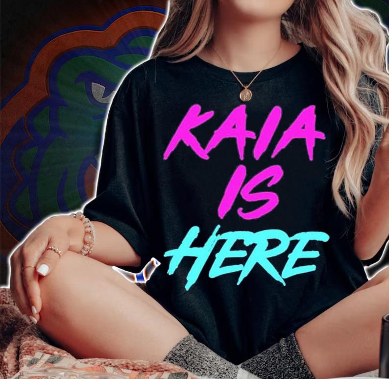Kaia Is Here T-Shirt t-shirt