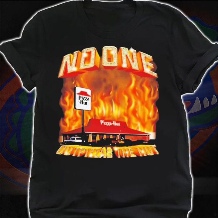 No One Outpizzas The Hut T-Shirt t-shirt shirt