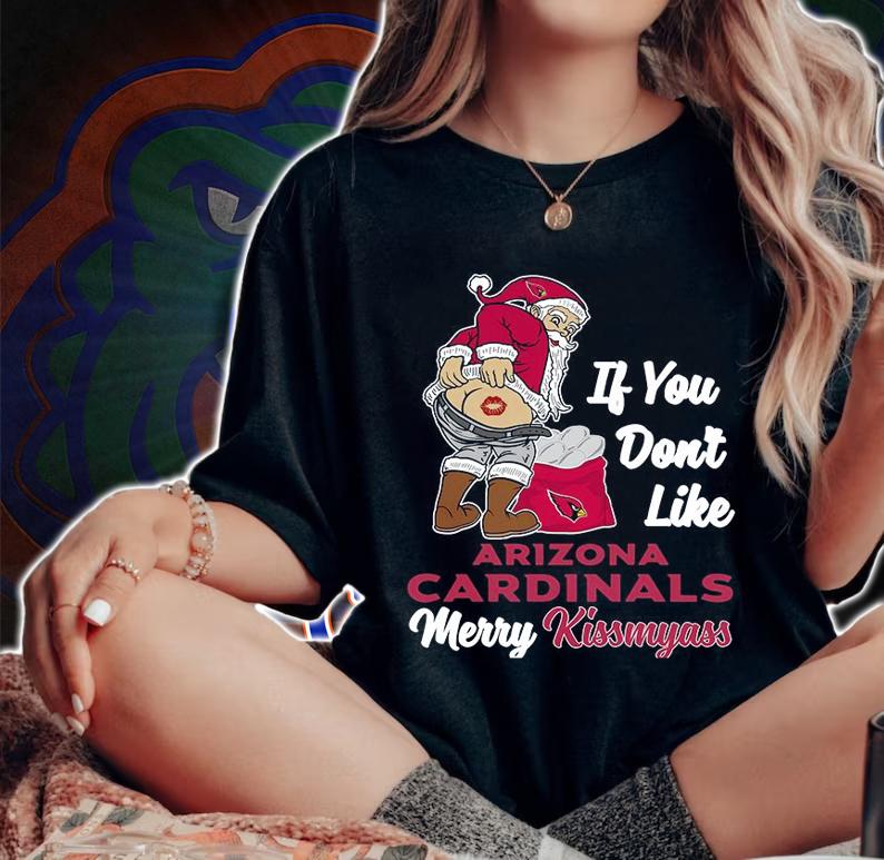 Santa Claus If You Dont Like Arizona Cardinals Merry Kissmyass Christmas t-shirt woman shirt