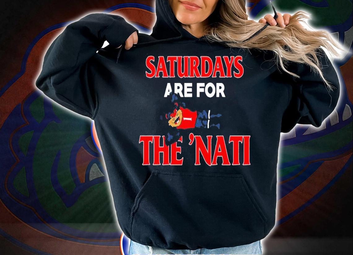 Saturdays Are For The 'Nati Cincinnati College Football shirt t-shirt hoodie