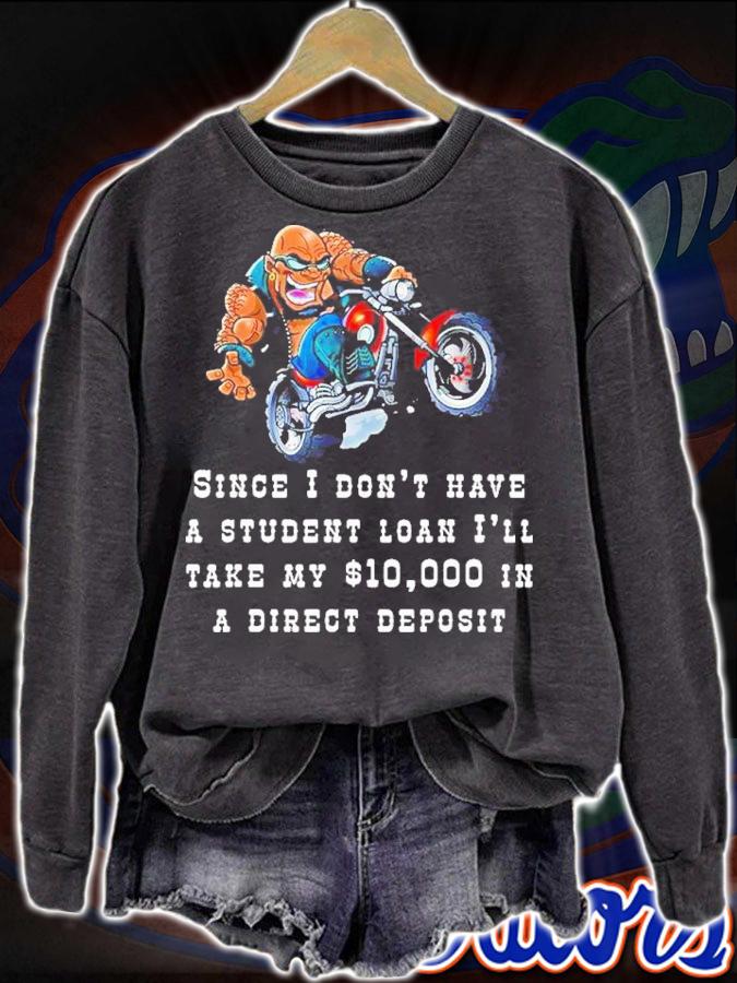 Since I Don't Have A Student Loan I'll Take My $10000 Shirt t-shirt