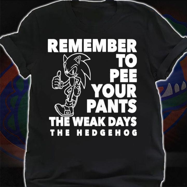 Sonic Remember To Pee Your Pants The Weakdays Shirt t-shirt shirt