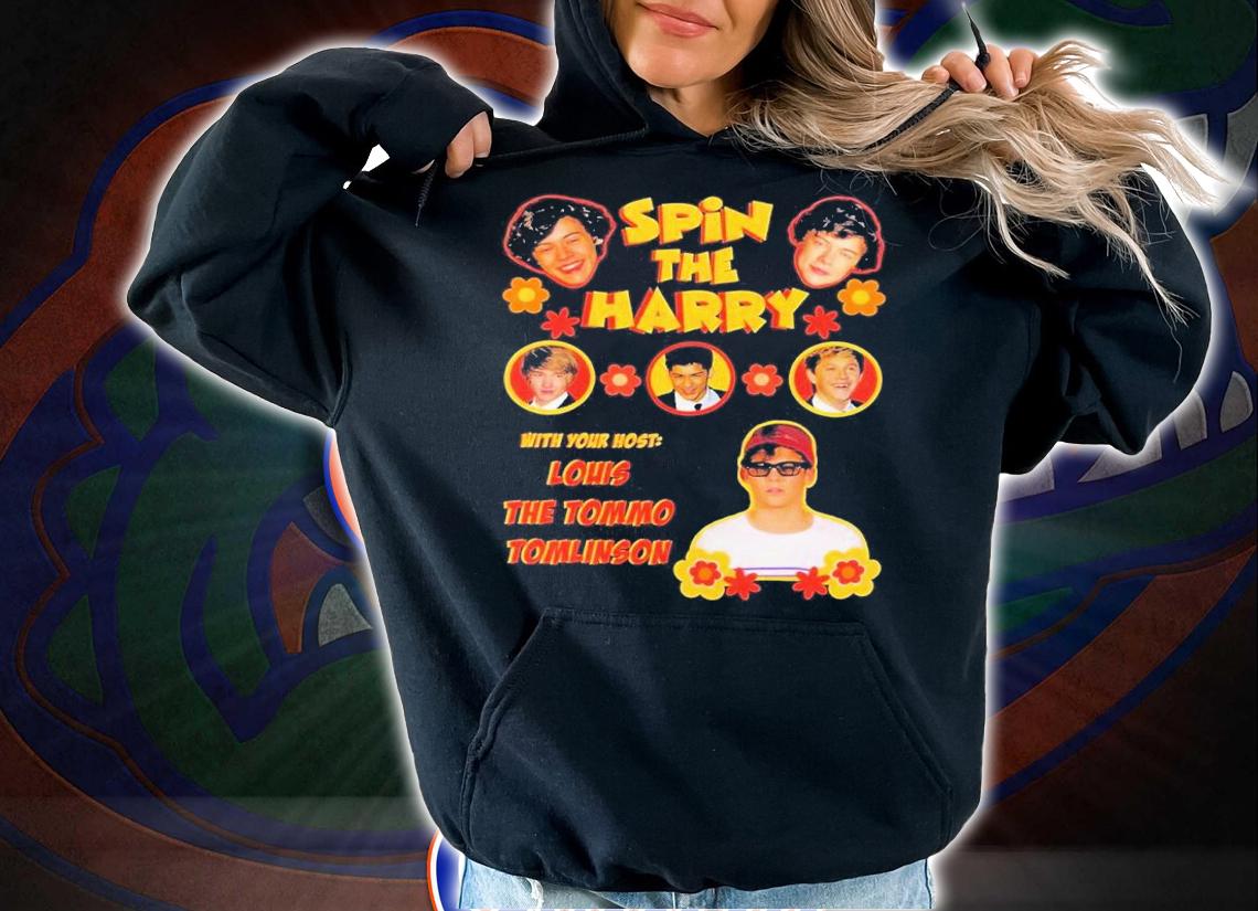 Spin The Harry With Your Host Louis The Tommo Tomlinson shirt t-shirt hoodie