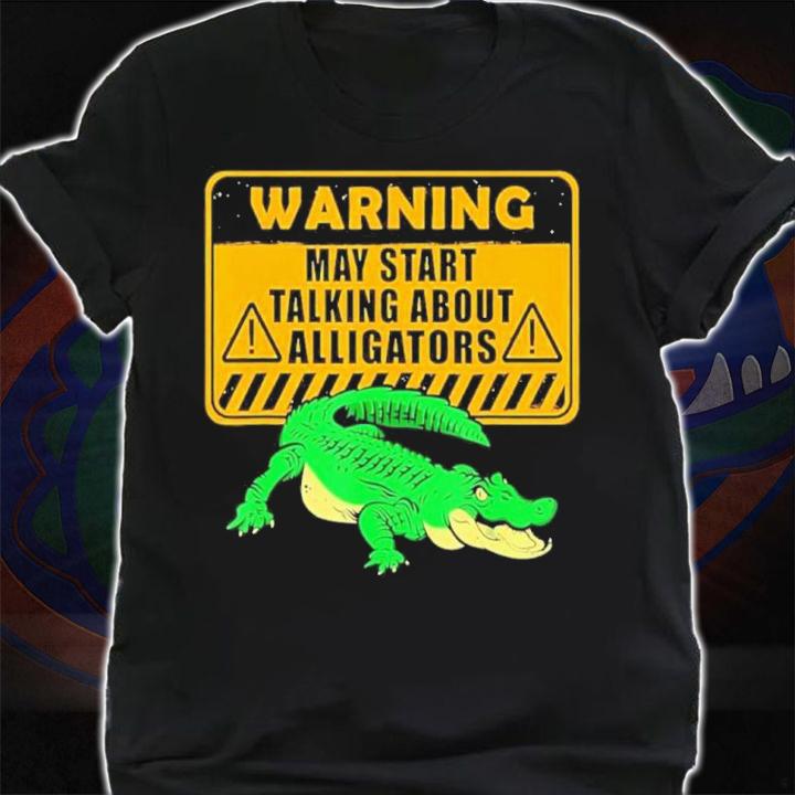 Warning Alligator Dear Gator Alligator Lovers Shirt t-shirt