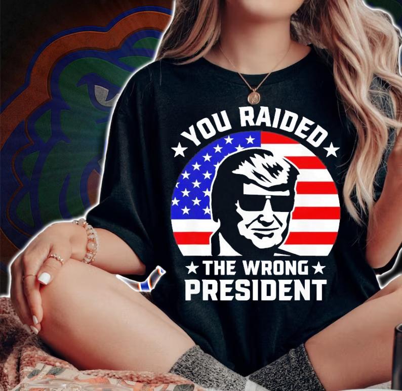 You Raided The Wrong President Pro Trump Anti Biden T-Shirt t-shirt