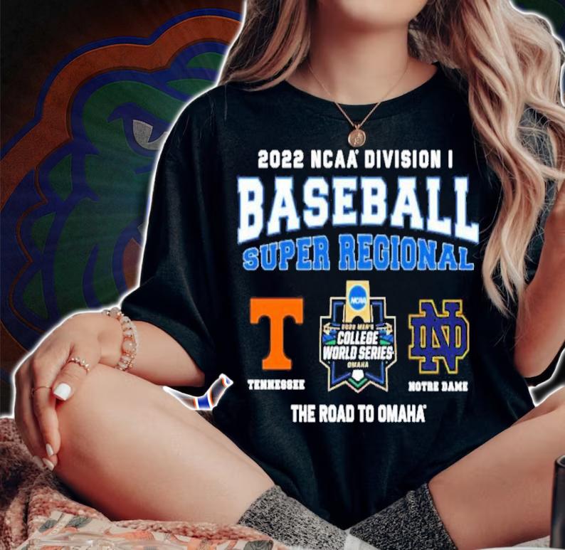 Tennessee Vs Notre DameTennessee Vs Notre Dame NCAA Division I Baseball Super Regional 2022 Shirt t-shirt