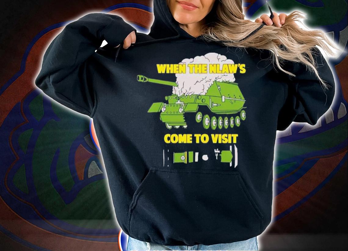 When The Nlaw's Come To Visit Shirt t-shirt