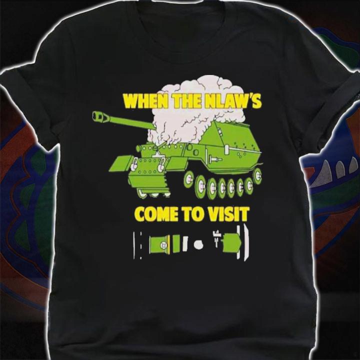 When The Nlaw's Come To Visit Shirt t-shirt