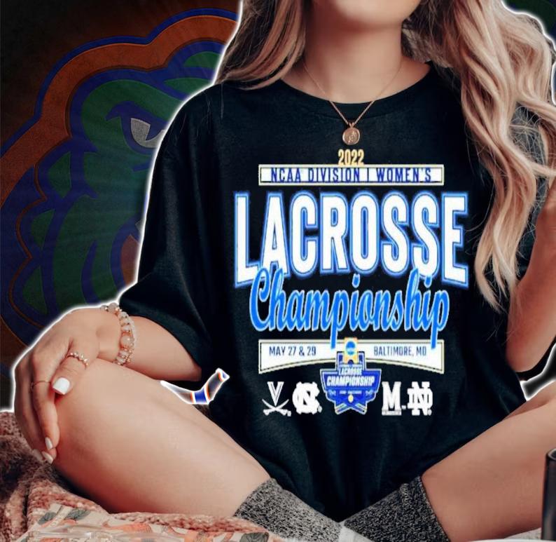 4-Teams NCAA Division I Women's Lacrosse Championship 2022 Shirt t-shirt woman shirt