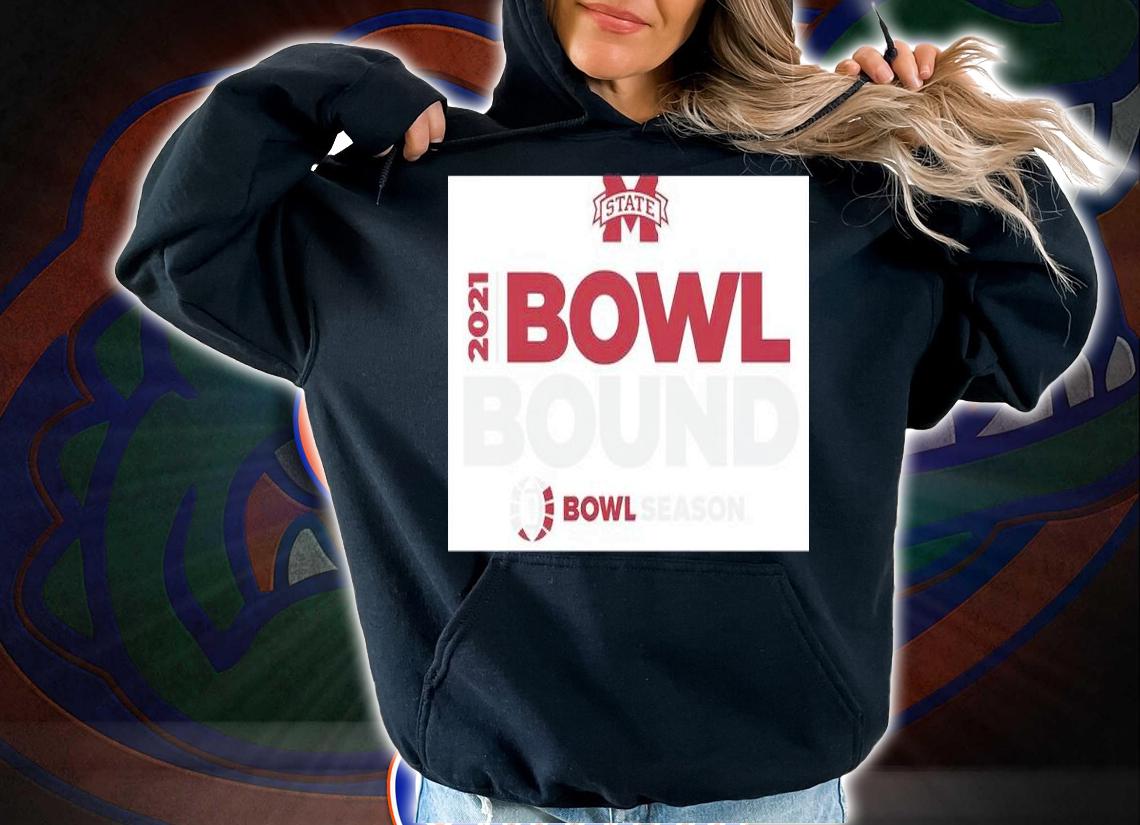 2021 Bowl Bound Mississippi State Bowl Season Shirt t-shirt hoodie