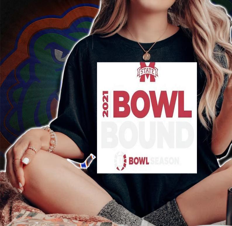 2021 Bowl Bound Mississippi State Bowl Season Shirt t-shirt woman shirt