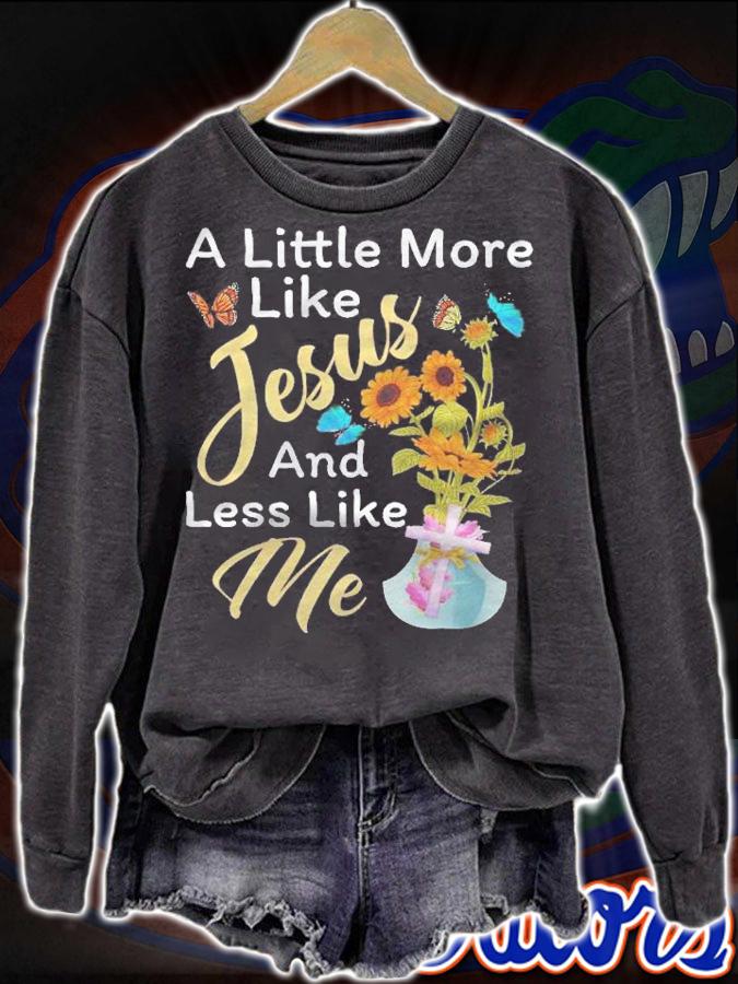 A Little More Like Jesus A Little Less Like Me For Women Shirt t-shirt